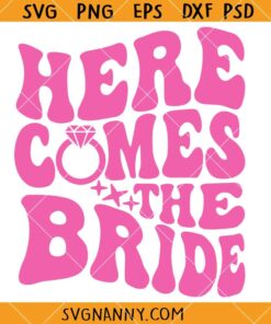 Here comes the bride Barbie SVG, Retro Bride svg, Bachelorette party svg, Bridesmaid svg, Bride Squad svg    