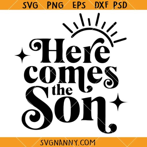 Here comes the son SVG, Baby Shower Boy Svg, Here comes the Son PNG, baby reveal svg, boy mom svg