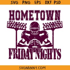 Hometown Friday Nights SVG, Hometown Football SVG, Hometown Friday Nights Football SVG, Cheerleader SVG, Friday Night Lights SVG