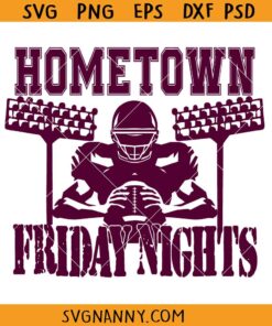 Hometown Friday Nights SVG, Hometown Football SVG, Hometown Friday Nights Football SVG, Cheerleader SVG, Friday Night Lights SVG