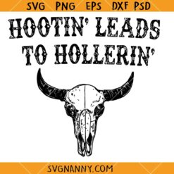 Hootin leads to Hollerin SVG, Wallen bull Skull SVG, Cowboy SVG, Country sayings SVG    