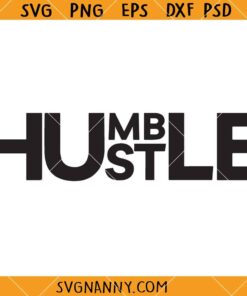 Hustle Humble SVG, Stay Humble Hustle Hard Svg File, Entrepreneur Quote SVG    