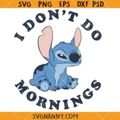 I Don't Do Mornings Stitch Svg, Disney Stitch Svg, Lilo And Stitch Svg, I Dont Do Mornings Stitch SVG, Disney Stitch PNG