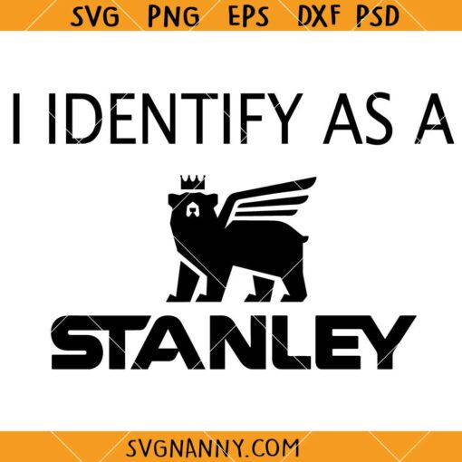 I Identify As A Stanley SVG, Stanley Quencher Tumbler Inspired SVG, Stanley Logo SVG   