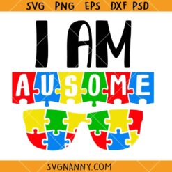 I am Ausome SVG, Autism Svg, Autism Awareness Svg, Autism Shirt Svg    
