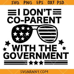 I dont co parent with government SVG, Political Svg, Anti Government Svg, Funny Political Svg      