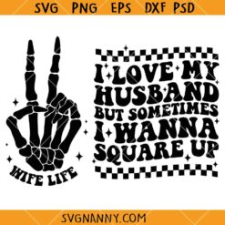 I love my husband but sometimes I wanna square up SVG, Husband Wife Quotes Svg, Funny Wife svg