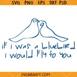 If I was bluebird I would fly to you SVG, Harry Styles Poster SVG, enchanted SVG   