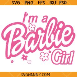 I'm a Barbie girl SVG, Barbie SVG, Barbie World SVG, Barbie Song SVG, Barbie Movie SVG   