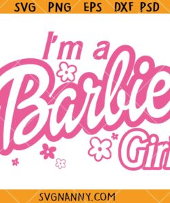 I'm a Barbie girl SVG, Barbie SVG, Barbie World SVG, Barbie Song SVG, Barbie Movie SVG   