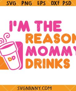 Im the reason mommy drinks SVG, Funny Baby Onesie Svg, funny shirt design SVG, Mom Life SVG, Coffee svg, funny onesie svg