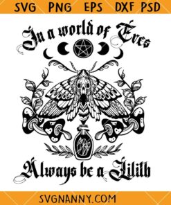 In a world full of Eves always be a Lilith SVG, wiccan occult magic SVG, pagan goddess SVG, Divine Feminine svg, Sacred Feminine svg