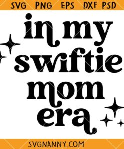 In my Swiftie mom Era svg, Swiftie Mom Era Svg, Eras Tour SVG, Swiftie Mom Svg, Swiftie Merch Svg  