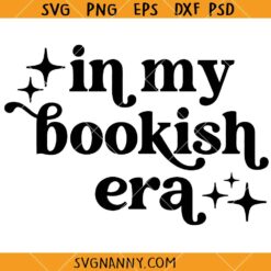 In my bookish Era SVG, Book Lovers SVG, booktrovert svg, Book Reader svg, Librarian svg