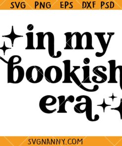 In my bookish Era SVG, Book Lovers SVG, booktrovert svg, Book Reader svg, Librarian svg