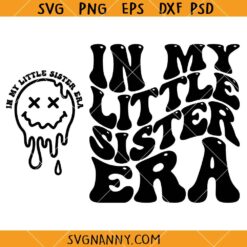 In my little sister Era SVG, Little Sis Shirt SVG, Little Sister Life Svg, Retro Wavy Letters SVG   