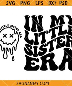In my little sister Era SVG, Little Sis Shirt SVG, Little Sister Life Svg, Retro Wavy Letters SVG   