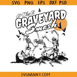 It was graveyard smash SVG, Halloween Skeleton SVG, Halloween Graveyard SVG
