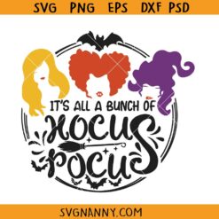 It's all a bunch of Hocus Pocus SVG, Hocus Pocus Svg, Halloween svg, Sanderson Sisters SVG, Hocus Pocus Halloween SVG