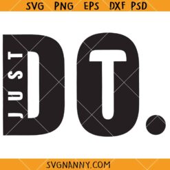 Just do it SVG, Motivational SVG, Inspirational Sayings SVG   