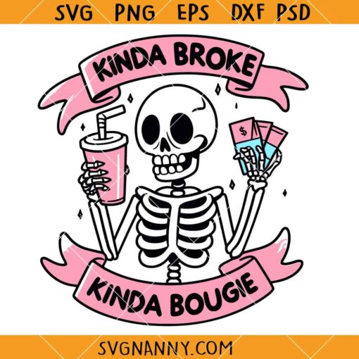 Kinda Broke kinda Bougie skeleton SVG, Western Boujee Svg, Sarcastic Skull Svg     
