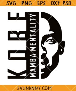 # Kobe Bryant Mamba Mentality SVG, Kobe Legends Never Die Svg, Kobe Bryant SVG      