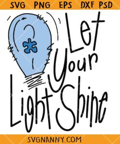 Let your light shine blue autism SVG, autism SVG, Autism awareness svg, Autism Shirt SVG