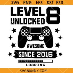 Girls Level 8 unlocked SVG, 8th Birthday SVG, Awesome since 2016 svg, Girls Birthday SVG