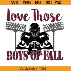 Love Those Boys of Fall Football SVG, Hometown Friday Nights Football SVG   