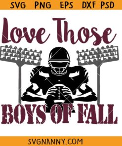 Love Those Boys of Fall Football SVG, Hometown Friday Nights Football SVG   