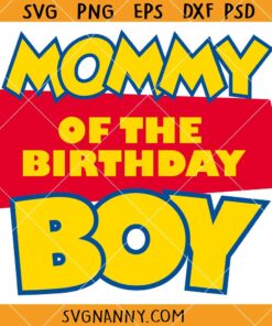 Mommy of the Birthday Boy Toy Story svg, Toy Story Birthday SVG, Toy Story SVG, Birthday SVG, Toy Story Mom Party SVG