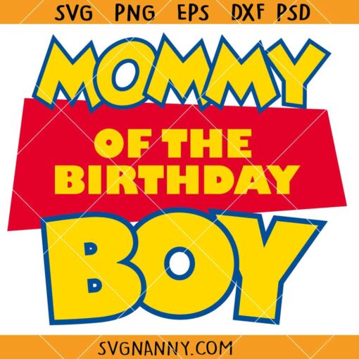 Mommy of the Birthday Boy Toy Story svg, Toy Story Birthday SVG, Toy Story SVG, Birthday SVG, Toy Story Mom Party SVG