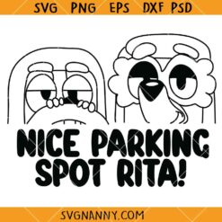 Nice parking spot Rita svg, Bluey Svg, Cartoon Svg, Bluey Nice Parking Spot Rita SVG, Here Come The Grannies SVG  