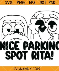 Nice parking spot Rita svg, Bluey Svg, Cartoon Svg, Bluey Nice Parking Spot Rita SVG, Here Come The Grannies SVG  