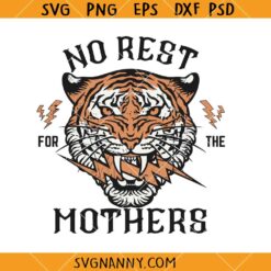No rest for the mothers SVG, Mother’s Day Rocker Style svg, Mothers Svg, Tiger Mom Svg