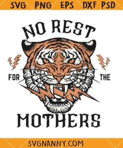 No rest for the mothers SVG, Mother’s Day Rocker Style svg, Mothers Svg, Tiger Mom Svg