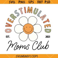 Overstimulated moms club retro daisy svg, Mother's Day Svg, Moms Club SVG   