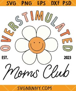Overstimulated moms club retro daisy svg, Mother's Day Svg, Moms Club SVG   