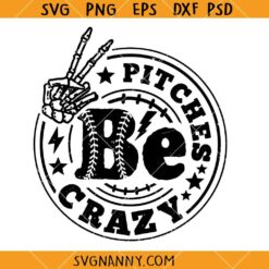 Pitches be crazy baseball SVG, baseball mama svg, baseball quote svg, baseball shirt svg   