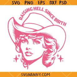 Raising hell Since birth SVG, Retro Country Girl Svg, Howdy Svg, Cowgirl Svg, Southern Svg, Country Svg