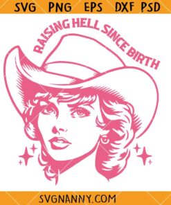 Raising hell Since birth SVG, Retro Country Girl Svg, Howdy Svg, Cowgirl Svg, Southern Svg, Country Svg
