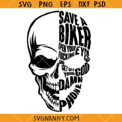 Save a biker skull SVG, Skull Biker SVG, Open Your F*cking Eyes And Get Off Your God D*mn Phone SVG    