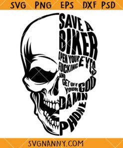 Save a biker skull SVG, Skull Biker SVG, Open Your F*cking Eyes And Get Off Your God D*mn Phone SVG    