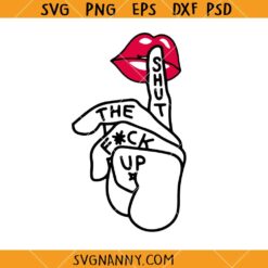 Shut the fuck up svg, STFU SVG, Fuck Up Lips SVG, Red Lips shush Shut the fuck up SVG
