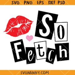 So fetch SVG, Mean Girls  SVG, Mean Girls Party Decorations SVG, Mean Girls Theme Party SVG