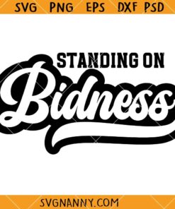 Standing on Bidness SVG, Standing on Business SVG 