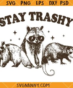Stay Trashy Racoon SVG, Funny Stay Trashy Raccoons SVG, Opossums Squad Trash Svg, Trash Panda Svg, Funny Animals Svg, Animals Lover Svg  