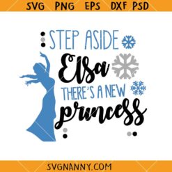 Step aside Elsa SVG, princess SVG, Princess Elsa Frozen svg, Elsa SVG, Disney SVG       