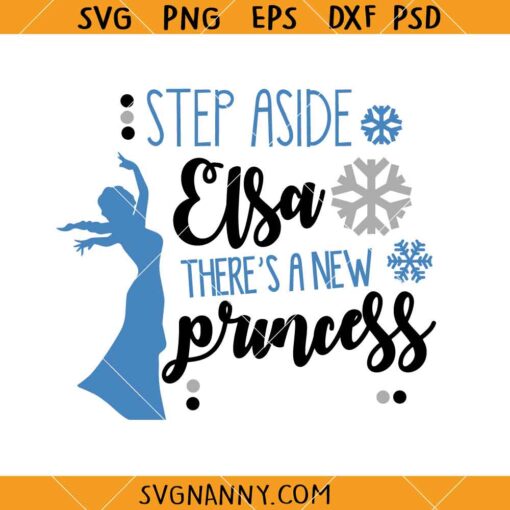 Step aside Elsa SVG, princess SVG, Princess Elsa Frozen svg, Elsa SVG, Disney SVG       
