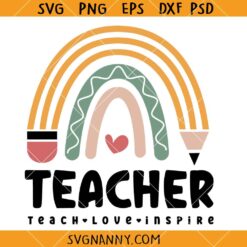 Teach love inspire pencil rainbow SVG, Teacher rainbow svg, Back to school svg, Teacher svg, School svg, Teacher life svg